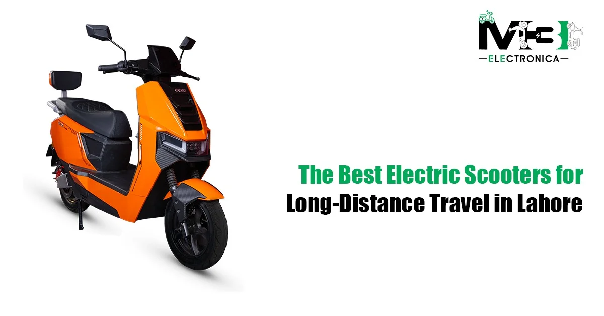 The Best Electric Scooters for Long-Distance Travel in Lahore