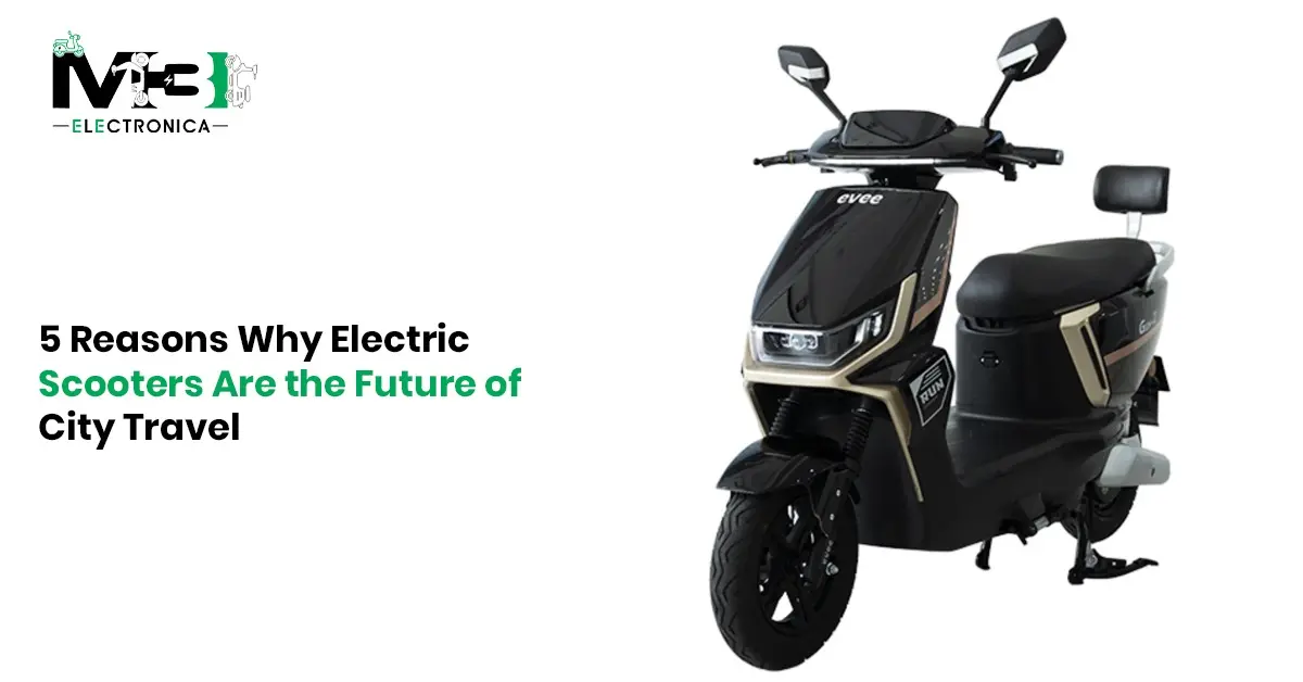 5 Reasons Why Electric Scooters Are the Future of City Travel